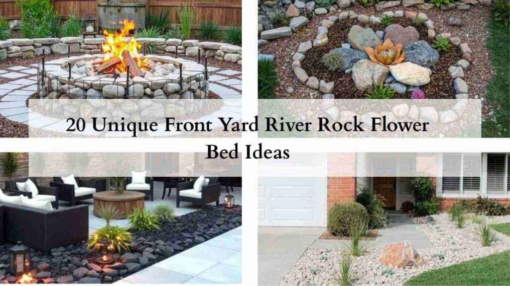 20 Unique Front Yard River Rock Flower Bed Ideas