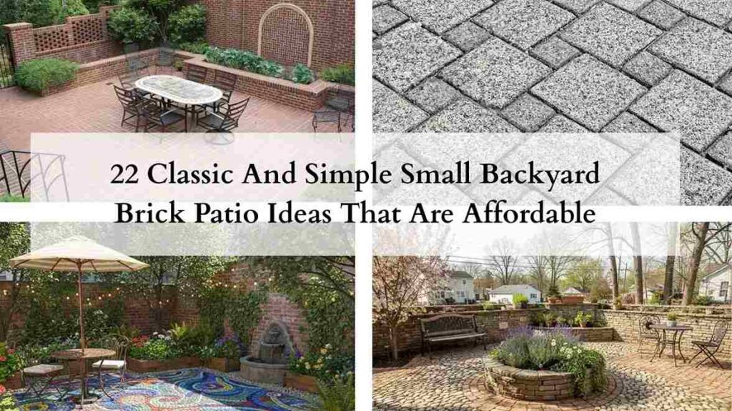 22 Classic And Simple Small Backyard Brick Patio Ideas That Are Affordable