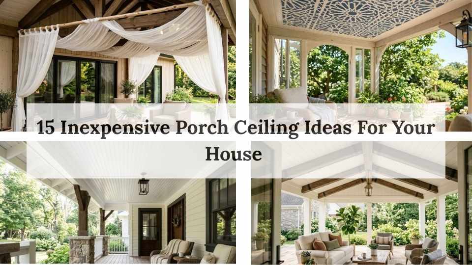 15 Inexpensive Porch Ceiling Ideas For Your House