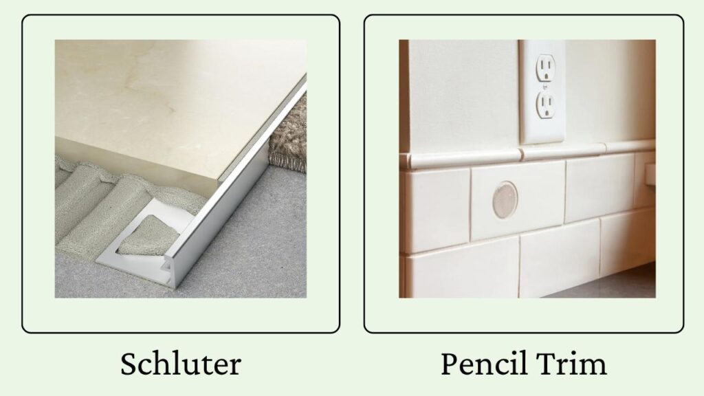 Comparison between Schluter and Pencil Trim 