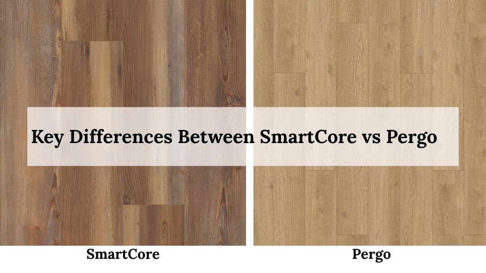 Key Differences Between SmartCore vs Pergo