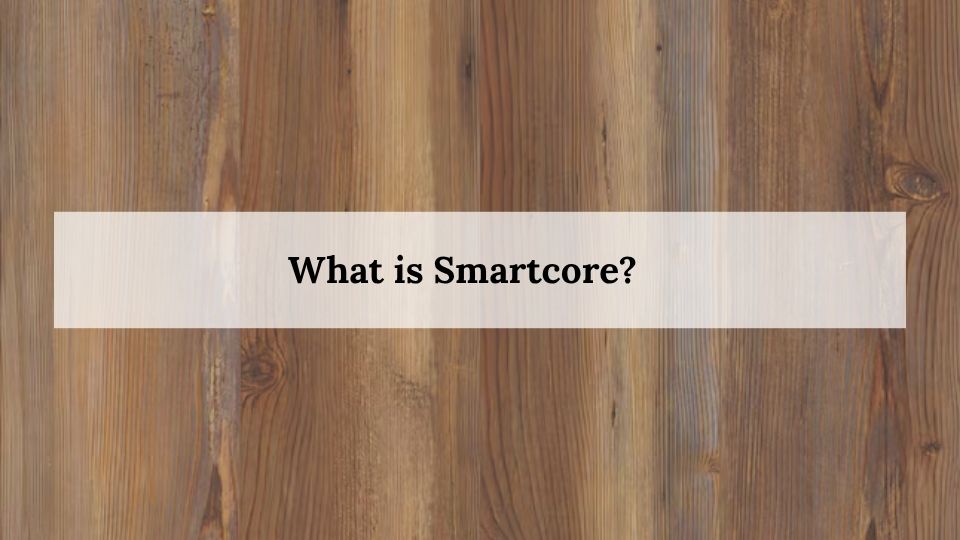 What is Smartcore?